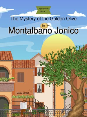cover image of The Mystery of the Golden Olive in Montalbano Jonico (Italy Book 1)